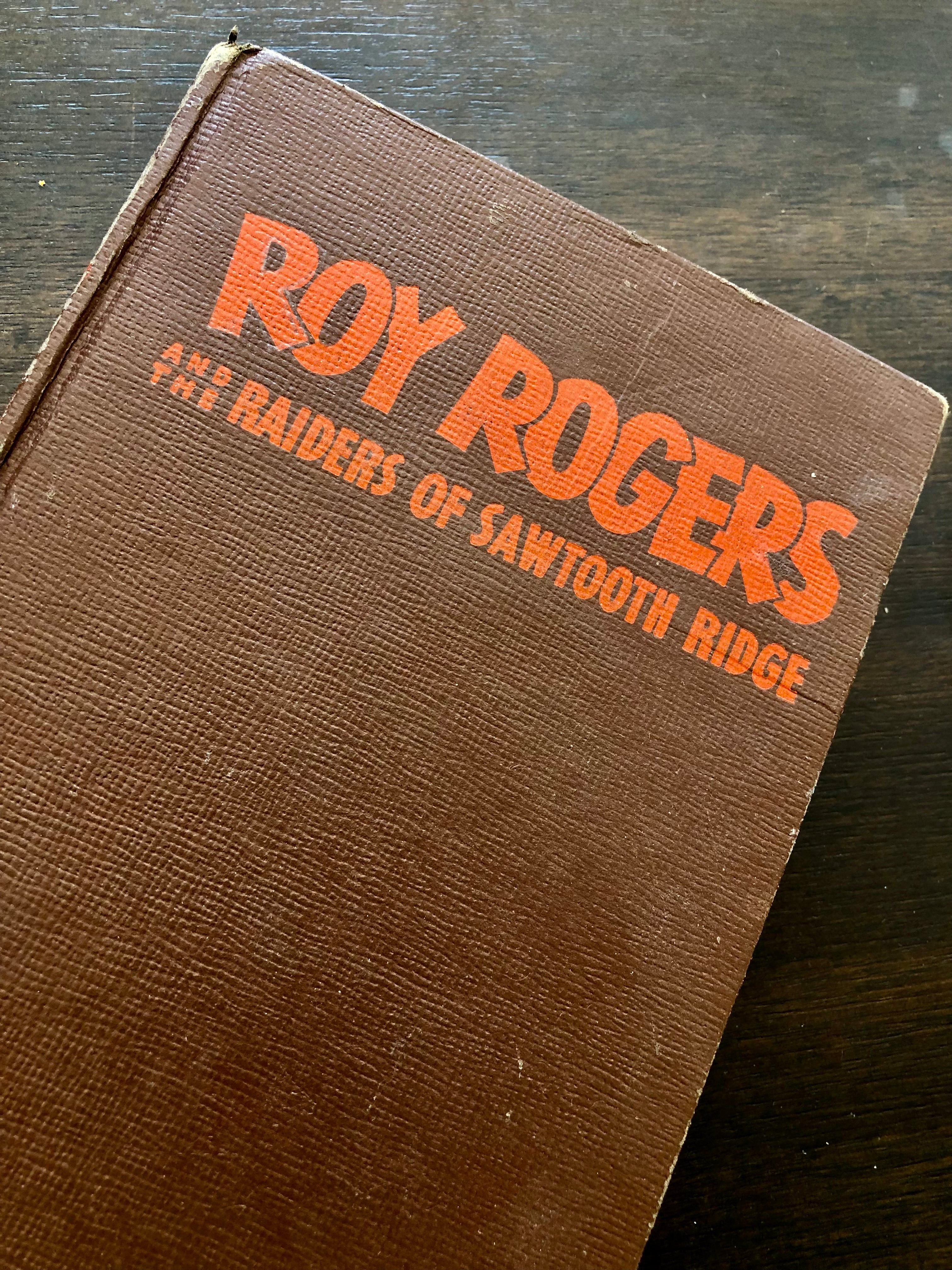 “Roy Rodgers And The Raiders Of Sawtooth Ridge” Book