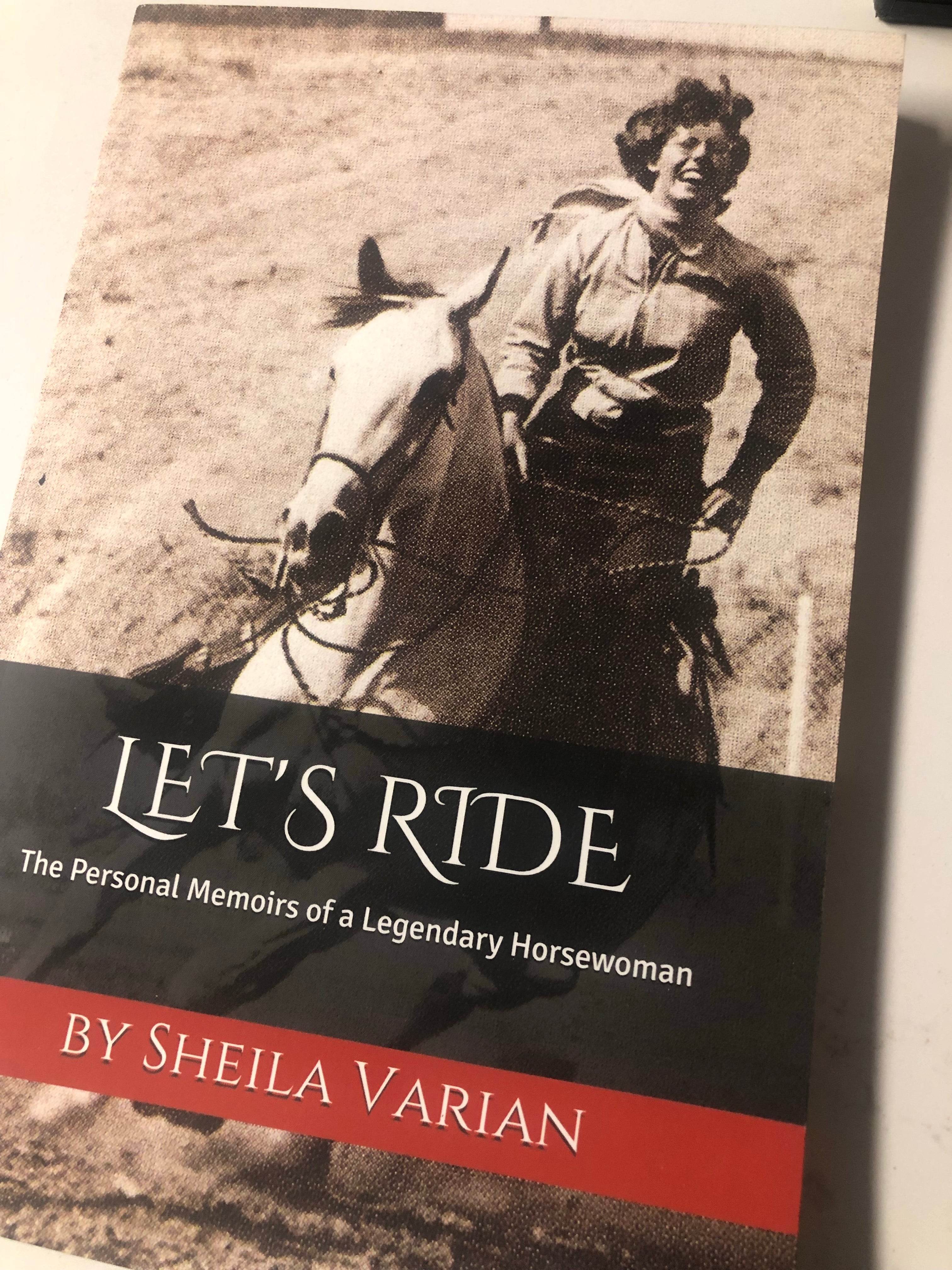 “Let’s Ride” The Personal Memoirs of a Legendary Horsewoman” by Sheila Varian
