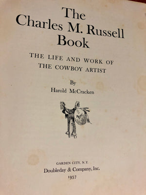 “The Charles M Russell Book   THE LIFE AND WORK OF THE COWBOY ARTIST”  By Harold McCracken     Signed/Limited Edition 138/250